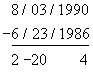Regulatory graphic accompanying: Subtract the month, day, and year numbers for the birth date from the respective numbers for the test date. This may result in negative numbers for the months or days. (e.g